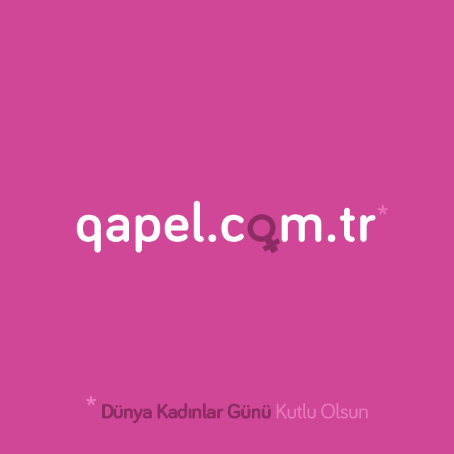 Dünya Kadınlar Günü Kutlu Olsun!
#8MartDünyaKadınlarGünü #Qapel qapel.com