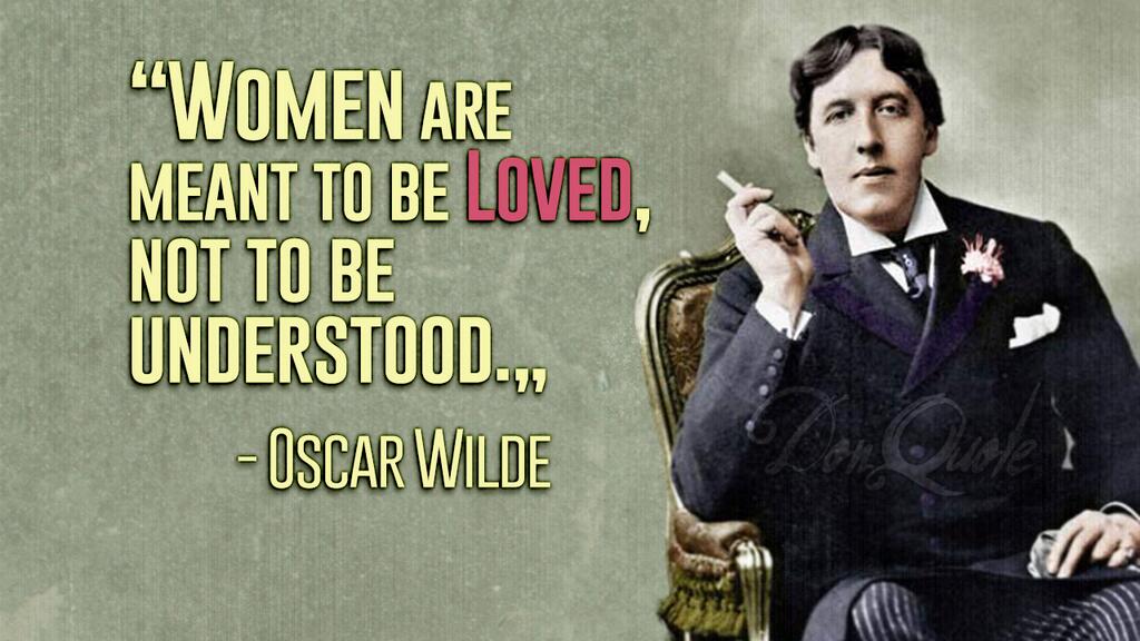 DonQuote's tweet photo. “Women are meant to be loved, not to be understood.„
—Oscar Wilde #HappyWomensDay http://t.co/Lag6x5hLOQ