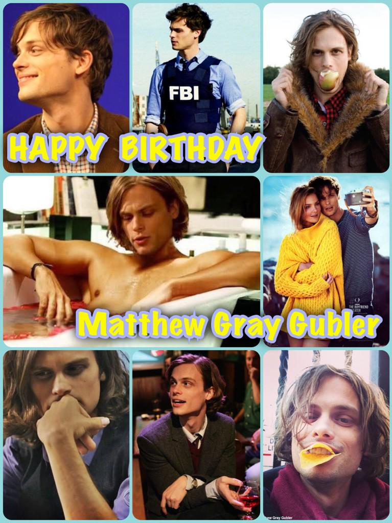     Happy Birthday       Happy Birthday       Happy Birthday   Matthew Gray Gubler 