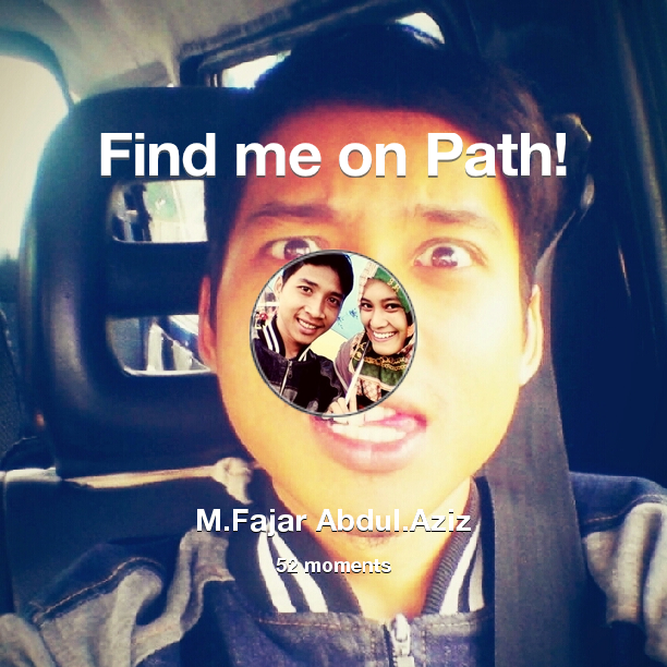 MFajar_Abd's tweet photo. I've shared 52 memories with my friends on #Path - see them now at http://t.co/UXpieuGIul! #thepersonalnetwork http://t.co/BUfm1ZQmCO