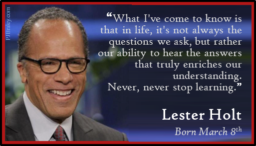 Happy Lester Holt! We to never stop learning.  