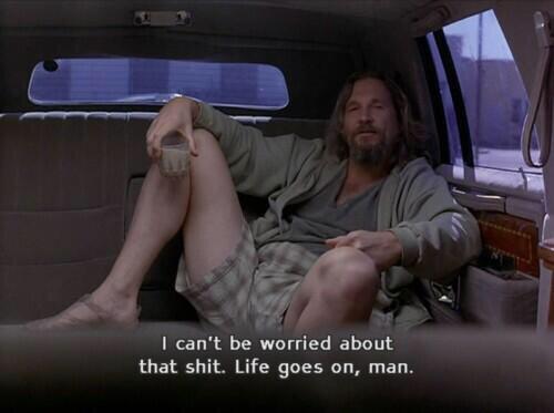 Image result for the dude life goes on