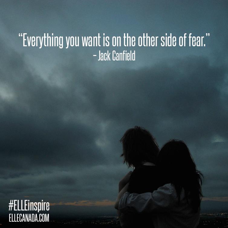 ElleCanada's tweet photo. “Everything you want is on the other side of fear.” – Jack Canfield #ELLEinspire http://t.co/yc88v2kX4Y