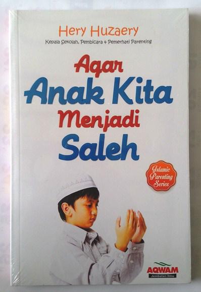 "Agar Anak Kita Menjadi Saleh" Rp 51.150 (hemat 7%) Pemesanan SMS ke 0857 9066 6661  _