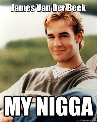 Happy birthday, James Van Der Beek... My nigga 