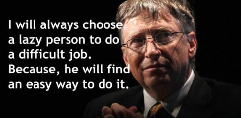 marshawright's tweet photo. "I will always choose a lazy person to do a difficult job. Because they will find an easy way to do it" http://t.co/DZxusuFwmH