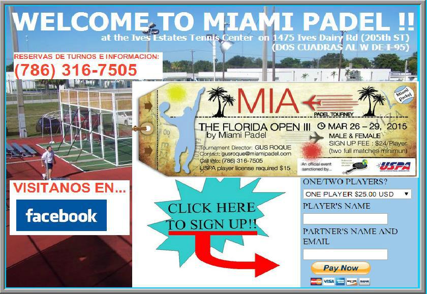 Abierta la inscripcion para "EL FLORIDA OPEN III"  !!!
En persona o on-line desde MIAMIPADEL.COM
Gus Roque