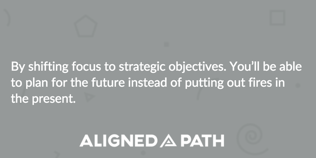 alignedpath's tweet image. Plan for the future instead of putting out fires in the present.