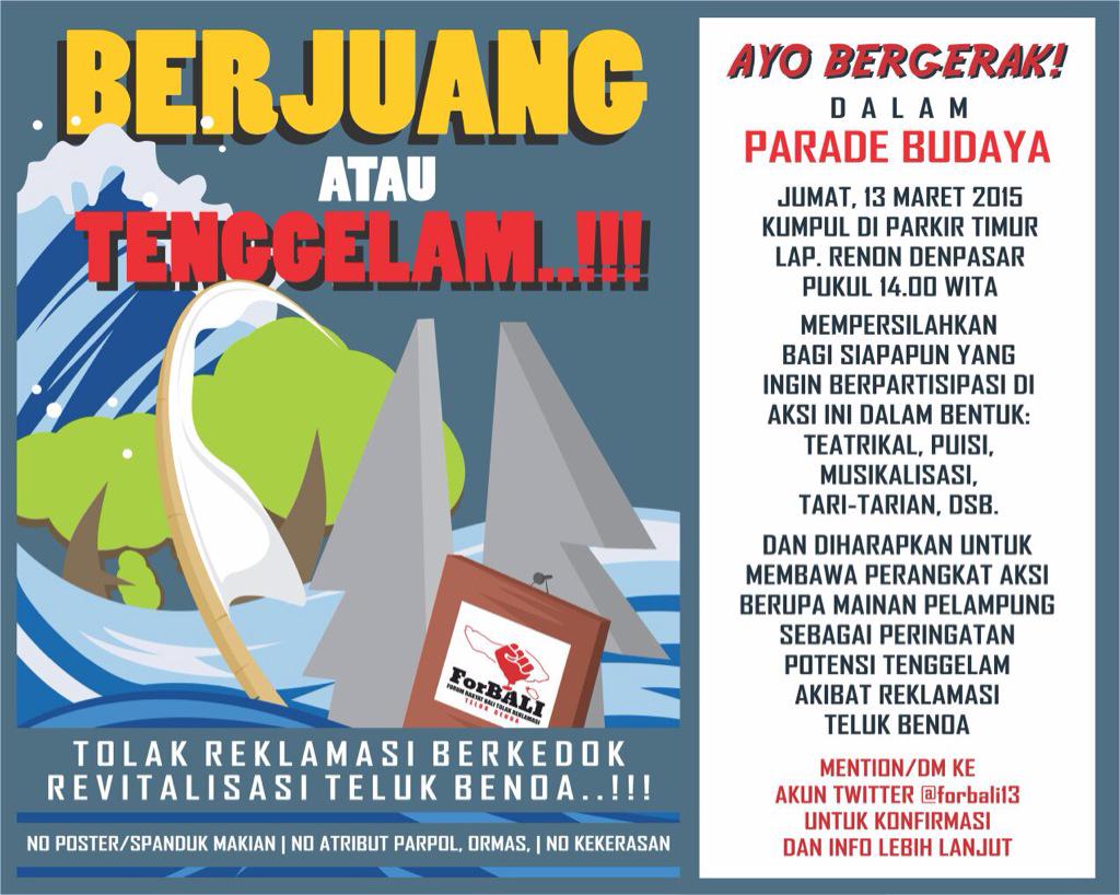 Berjuang atau tenggelam, ayo bergerak! Dalam parade budaya. Jumat, 13 maret 2015 kumpul di parkir timur lap.renon dps