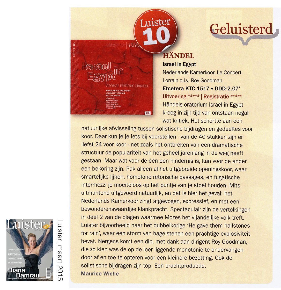 '...The Nederlands Kamerkoor is balanced, expressive and it sings with remarkable richness in sound... Outstanding.'