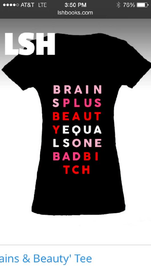 ObviousPR's tweet image. ***Baddie Alert*** buy your "Brains + Beauty = One Bad Bitch" shirts!!! Purchase shirts at lshbooks.com