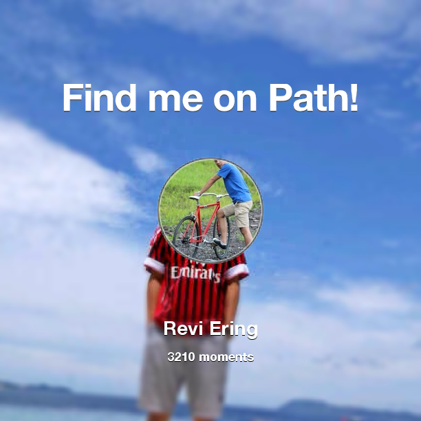 revifull's tweet photo. I've shared 3,210 memories with my friends on #Path - see them now at http://t.co/DGXLV2jXTj! #thepersonalnetwork http://t.co/7LxeknYyp0