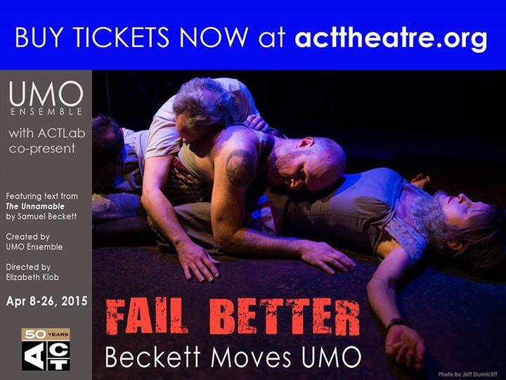 SEAthtr's tweet image. UMO Ensemble returns to @ACTtheatre with their Beckett inspired FAIL BETTER - April 8-26. #ACTlab