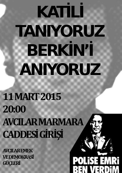 11 Mart 2015 tarihinde 20.00'da Berkin Elvan'ın ölümünün 1. yıl dönümünde Avcılar-Marmara Caddesi'nde buluşuyoruz.