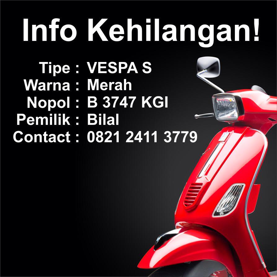 Telah hilang Vespa S merah dgn Nopol: B3747KGI di Grand Wijaya Center, Jaksel sekitar jam 11.40WIB. Mohon di-infokan