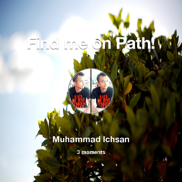 mr_ichsan's tweet photo. Find me on #Path now! Go to: http://t.co/zoHg5OOxuK! #thepersonalnetwork http://t.co/uLXGQfQUX3