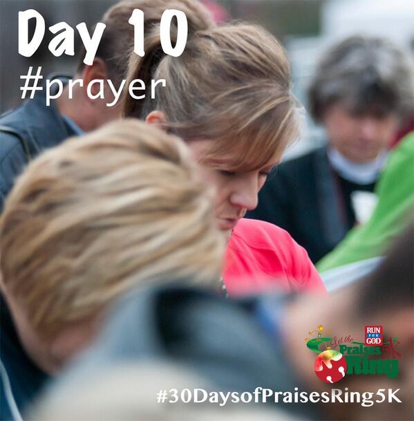 PraisesRing5k's tweet photo. Day 10: #Prayer | What does prayer mean in your run today? #30DaysofPraisesRing #RunforGodWR http://t.co/sIVAUdu97q