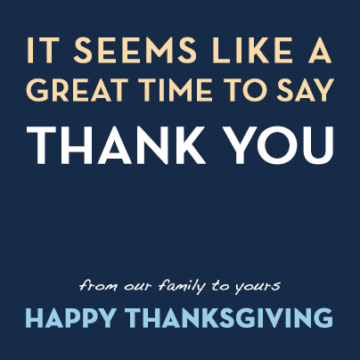 Happy Thanksgiving to all our friends and colleagues.