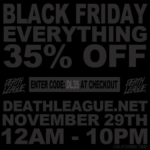 Death_League's tweet photo. BLACK FRIDAY STARTS NOW! Enter code: DL35 for 35% OFF (TODAY ONLY!) http://t.co/6EGk8NBfnf http://t.co/TD8FPFofGv