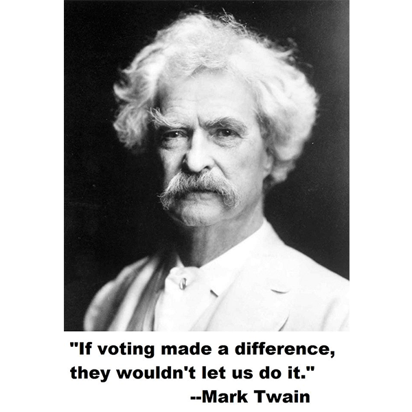 Persio Heraclida on X: "Si votar sirviera para algo, no nos dejarían  hacerlo (Mark Twain) http://t.co/UzPqRKE0k5" / X