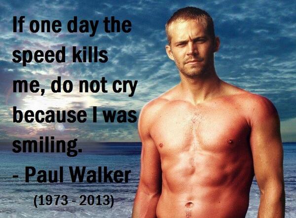 If The Speed Kills Me Paul Walker Paul Walker Quotes If The Speed Kills Me. QuotesGram