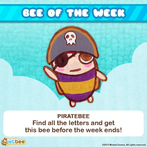 Jetbeegame's tweet photo. This week's Bee of the Week is Piratebee. Find all the letters and get this bee before the week ends! #JetBee http://t.co/gbNLfACGER
