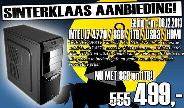 SINTERKLAAS ACTIE! van 555 voor 499  INTEL CORE i7 4770 / 1TB / 8GB USB3 en HDMI!! computergalaxy.nl/product_info.p…