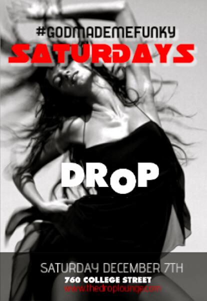 TheDropLounge's tweet photo. #GodmademefunkySaturdays Saturday Dec.7th #Top40 #Mashup #House #Hiphop #Oldschool #party #collegestreet #littleitaly http://t.co/AfseVDBXMT