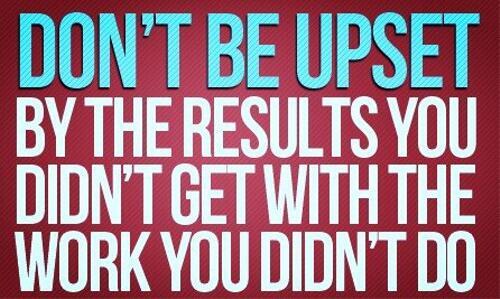 Jeukendrup's tweet photo. Don't be upset by the results you didn't get with the work you didn't do... http://t.co/m1zVQMqhue