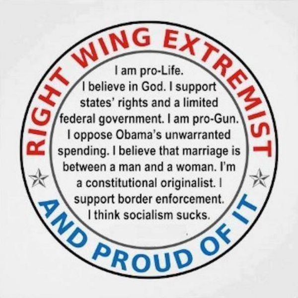 RightWingTX's tweet photo. I'm proud to be one of the right wing extremist that your college professors warned you about http://t.co/uBmvjxPn6v