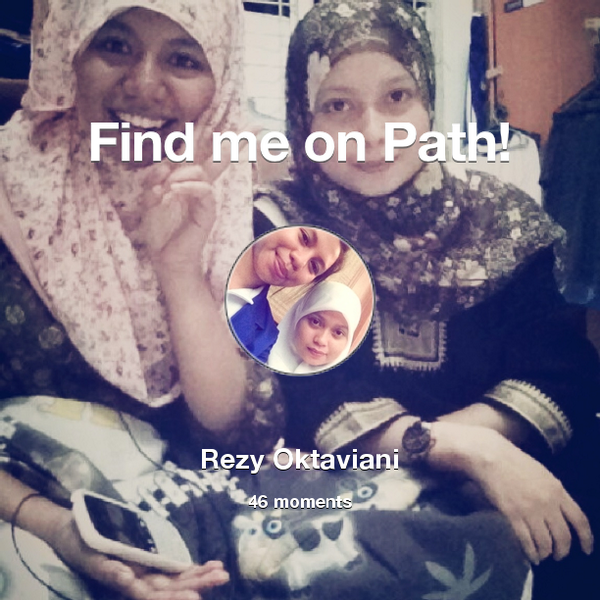 RezyOktav's tweet photo. I've shared 46 memories with my friends on #Path - see them now at http://t.co/Z84ffrte0b! #thepersonalnetwork http://t.co/LdYhEkE4rc