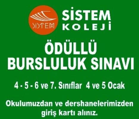 SİSTEM KOLEJİ BURSLULUK SINAVI
4-5-6 ve 7.sınıflar 4 ve 5 OCAK OKULUMUZDAN ve DERSHANELERİMİZDEN
GİRİŞ KARTI ALINIZ