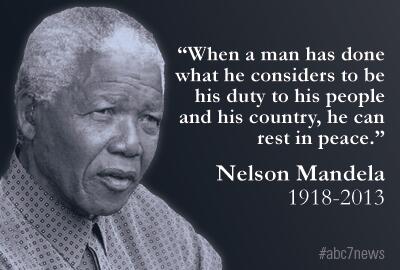 abc7newsbayarea's tweet photo. “When a man has done what he considers to be his duty...he can rest in peace.” – Nelson Mandela, 1918-2013 http://t.co/na2v9eBZ87