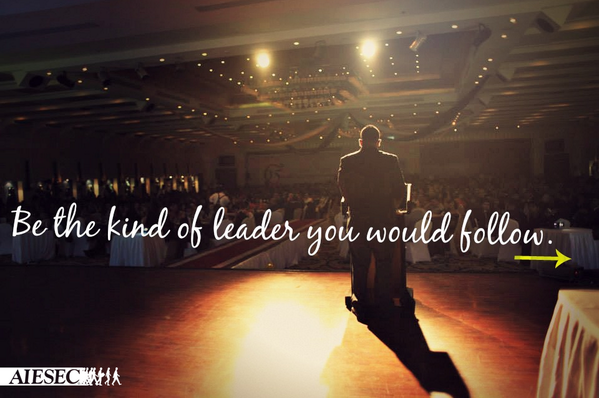 AIESEC's tweet image. Be the kind of leader you will follow. #Leadership