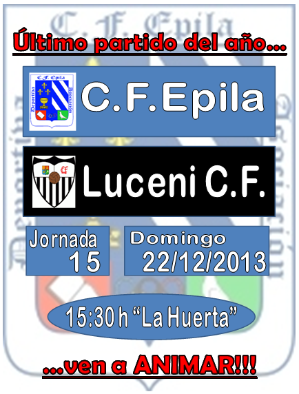 cfepila's tweet photo. El domingo a despedir el año en La Huerta. A las 15:30h, recibimos al @cf_luceni . Vamos Epila!! http://t.co/XAnC6jDcUR