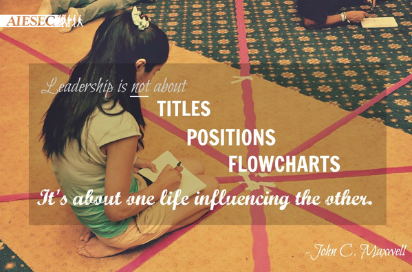 AIESEC's tweet image. #LeadershipIs One life influencing each other. RT if you agree.