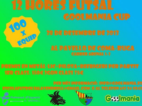 CFSVendrell's tweet photo. 12horesGoolmania Cup .El proxim dia 28 de desembre al Pavello de Santa Maria del Mar(Coma-Ruga)Afanyat,Ultimés places http://t.co/qxYnlDHpKI