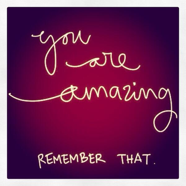 Matthew Krzan on Twitter: quot;You are Amazing! Remember that 