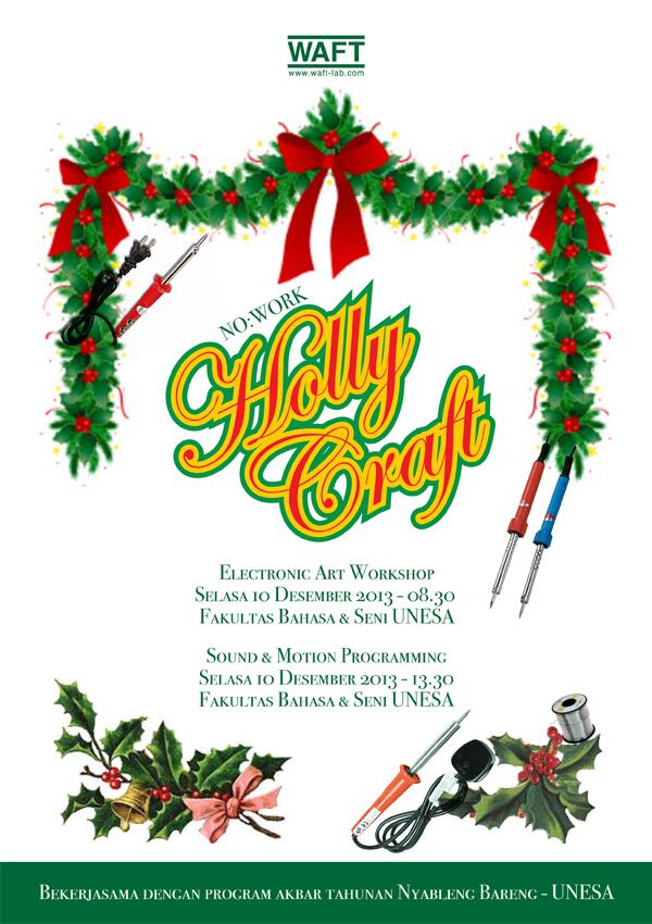 TODAY! HOLLY CRAFT - Workshop with <a href="/WAFTLAB/">waft-lab</a> 10 Dec 2013 - 08.30 - FBS UNESA cc: <a href="/sinemaatap/">Klub Sinema Atap</a> <a href="/arekinetik/">KINETIK</a> <a href="/Noise_Brut/">Noise Brut</a>