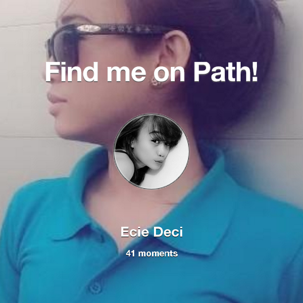 D_ecie's tweet photo. I've shared 41 memories with my friends on #Path - see them now at http://t.co/xVmoz5Bfb6! #thepersonalnetwork http://t.co/SEHcNqvQDp