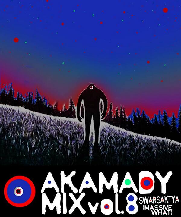 MassiveWhat's tweet photo. AKAMADY MIX Vol. 8 Swarsaktya (Massive What) http://t.co/zrq7EryRhw http://t.co/Z6kiJ8sw5d