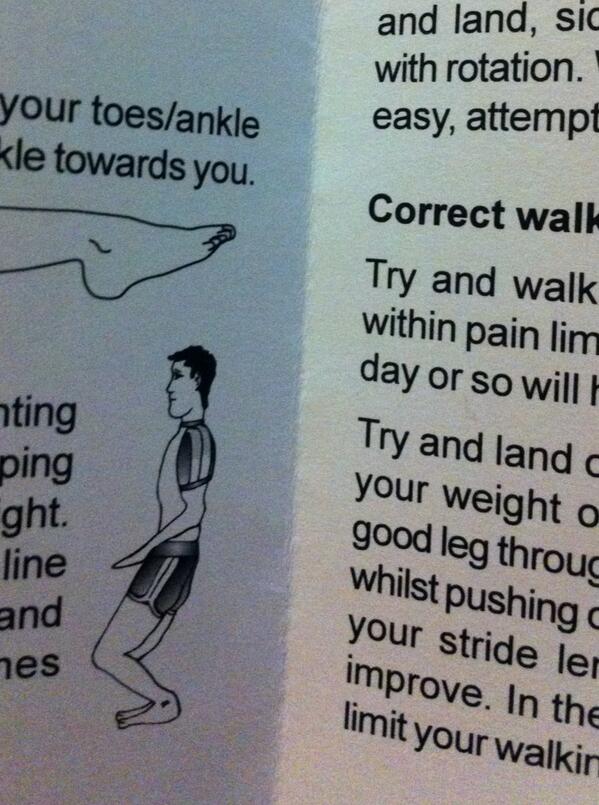 Helpful leaflet from A&amp;E about how to walk like you're doing the limbo. Pretty much mastered it!