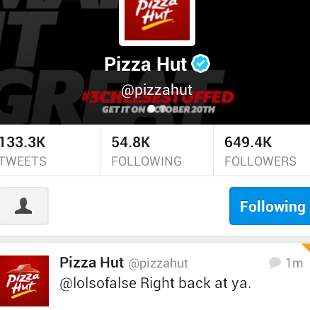 I know that you guys are all jealous that <a href="/pizzahut/">Pizza Hut</a> tweeted me c: I feel special