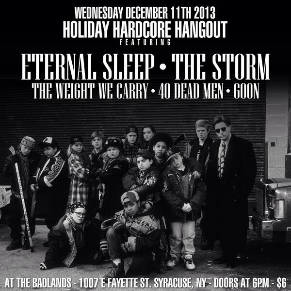 doors at 6. at the badlands. <a href="/EternalSleephc/">Eternal Sleep</a> <a href="/TheStormSYR/">The Storm</a> <a href="/TWWCHC/">The Weight We Carry</a> <a href="/40DeadMen/">40 Dead Men</a> @Goon315Auburn. $6. party.