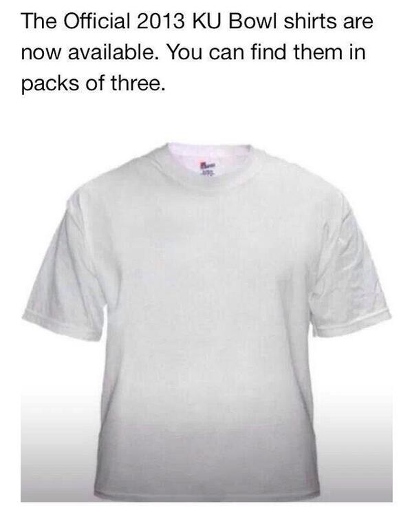 MizzouTrue's tweet photo. “@KStarke59: Official KU bowl shirts! Hahaha #whatbowl http://t.co/h7c7mLvS9O”