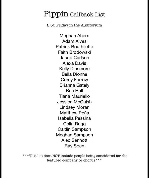 Pippin Callbacks!!! Be there tomorrow after school of your name is on the list! Everyone do fabulous.