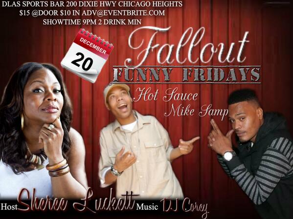ShereeLuckett's tweet image. Fallout Funny Fridays 12/20/13 w/ Mike Samp &amp;amp; Hotsauce.tickets @ www. Eventbrite.com $10