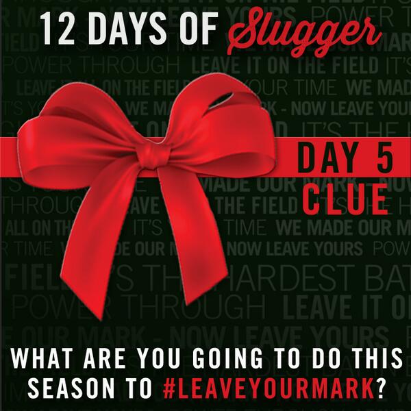 sluggernation's tweet photo. DAY 5 CLUE: Tell us what you are going to do this season to #LeaveYourMark. #12DaysofSlugger http://t.co/By8muGuMzF