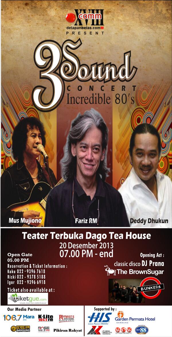 18comM's tweet photo. #3SoundConcert the biggest incredible 80's , friday 20 dec 2013 at dago tea house. @ozradiobandung @MaraFM @RASEFM http://t.co/rCd65Cua9V