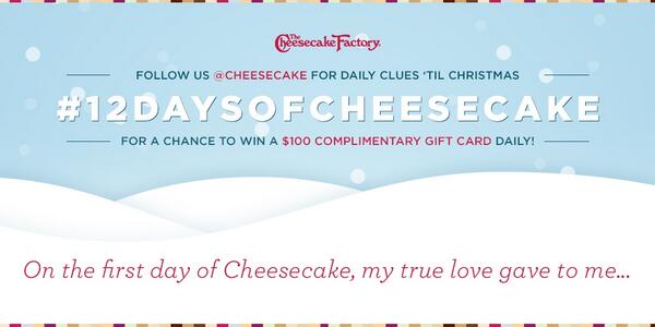 Cheesecake's tweet photo. TWELVE Days. TWELVE $100 Complimentary Gift Cards! Look out for today's clue on how to score one! #12DaysOfCheesecake http://t.co/xJVLM5j6oM